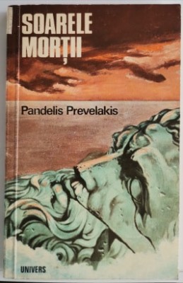 Pandelis Prevelakis - Soarele mortii foto