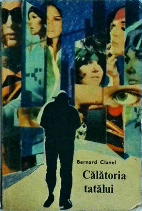 Bernard Clavel - Calatoria tatalui