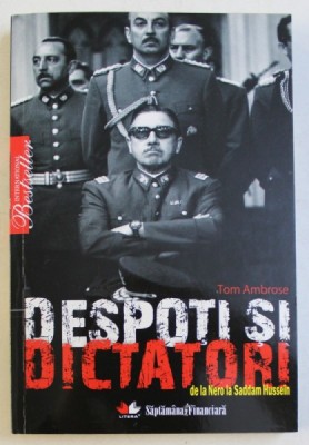 DESPOTI SI DICTATORI , DE LA NERO LA SADDAM HUSSEIN de TOM AMBROSE , 2009 foto