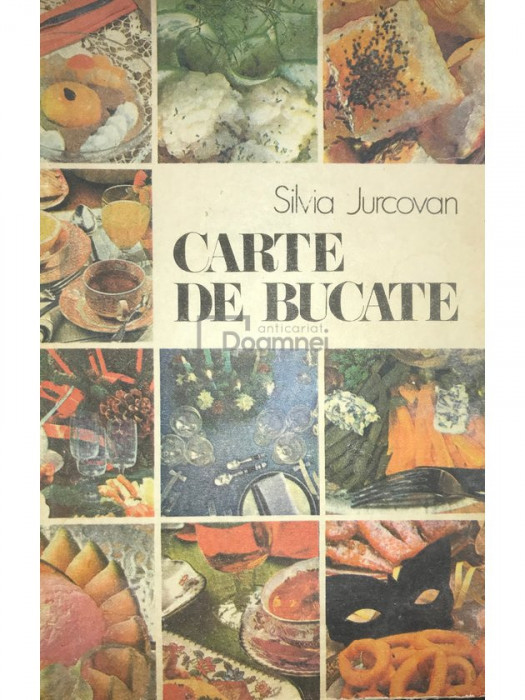Silvia Jurcovan - Carte de bucate (editia 1987)