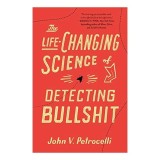 Life-Changing Science of Detecting Bullshit