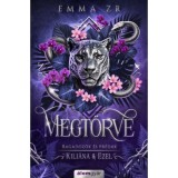 Megt&ouml;rve - Ragadoz&oacute;k &eacute;s pr&eacute;d&aacute;k - (K&uuml;l&ouml;nleges kiad&aacute;s) - Emma Zr