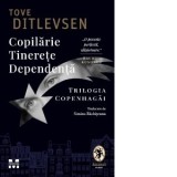 Copilarie. Tinerete. Dependenta - Simina Rachiteanu, Tove Ditlevsen