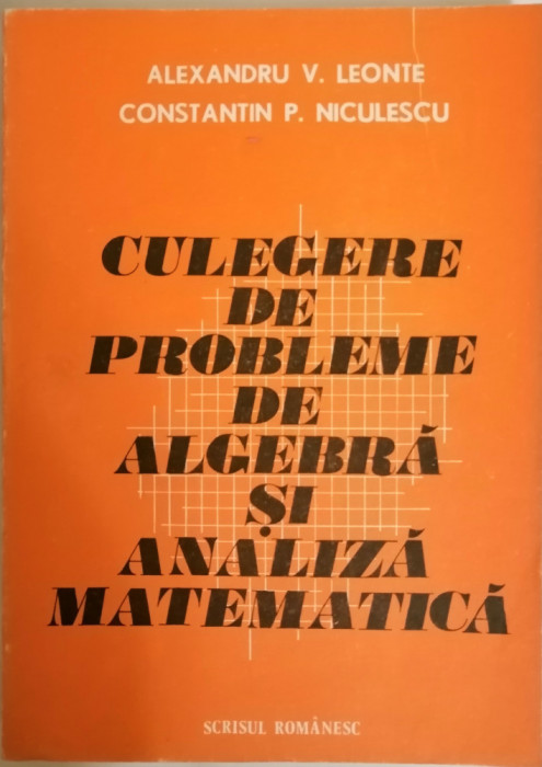 Culegere de probleme de algebra si analiza matematica, Alexandru Leonte