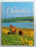 LA DOMBES , MERE ET FILLE DE L 'EAU par GEORGES HELMLINGER , 1996