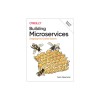 Building Microservices: Designing Fine-Grained Systems