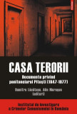 Casa terorii. Documente privind penitenciarul Pitesti - (editori) Dumitru Lacatusu, Alin Muresan