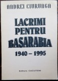 ANDREI CIURUNGA(ROBERT CAHULEANU): LACRIMI PENTRU BASARABIA [dedicatie/autograf]
