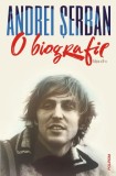 O biografie. Editia a III-a &ndash; Andrei Serban. Carte biografica