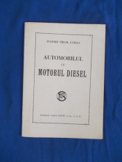 INGINER VIRGIL COMAN - AUTOMOBILUL CU MOTORUL DIESEL , SOCEC , ED. VECHE foto