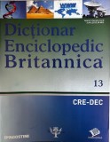 Dictionar Enciclopedic Britannica, nr. 13: CRE-DEC