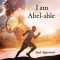 I am Abel-able: God Approved