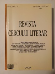 Revista Cercului literar Anul I, Nr. 1-6 (ianuarie-august 1945) (restituire integrală a publicației; 2002)