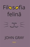 Filosofia felină. Pisicile și sensul vieții