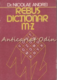 Cumpara ieftin Rebus Dictionar M-Z - Nicolae Andrei