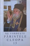 NE VORBESTE PARINTELE CLEOPA 13-PARINTELE CLEOPA-355633