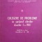 CULEGERE DE PROBLEME IN SPRIJINUL ELEVILOR CLASELOR I-VIII PARTEA A II-A CLASELE VI-VIII-N. TEODORESCU, C. -204829