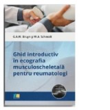 Ghid introductiv in ecografia musculoscheletala pentru reumatologi - G.A.W. Bruyn, W.A. Schmidt