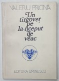 UN TARGOVET PE LA - NCEPUT DE VEAC , versuri de VALERIU PRICINA , 1981 , DEDICATIE *