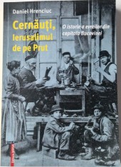 Daniel Hrenciuc - Cernauti, Ierusalimul de pe Prut. O Istorie a Avreilor dinb Capitala Bucovinei _ carte _ Mega, Cluj Napoca, 2022