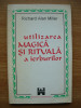 RICHARD ALAN MILLER - UTILIZAREA MAGICA SI RITUALA A IERBURILOR - 1996