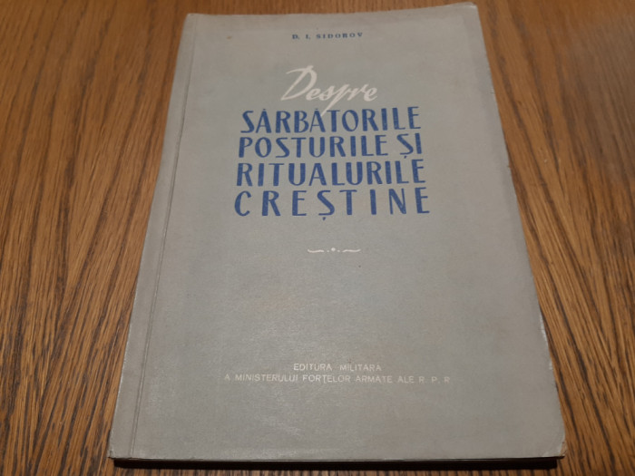 DESPRE SARBATORILE, POSTURILE SI RITUALURILE CRESTINE - D.I. Sidorov -1960, 152p