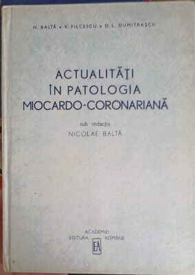 ACTUALITATI IN PATOLOGIA MIOCARDO-CORONARIANA-N. BALTA, V. FILCESCU, D.L. DUMITRASCU-253768 foto