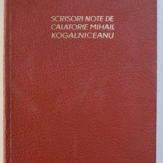 SCRISORI - NOTE DE CALATORIE de MIHAIL KOGALNICEANU , 1967