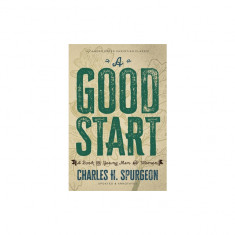 A Good Start: A Book for Young Men and Women