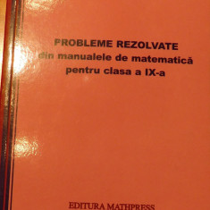Probleme rezolvate din manualele de matematica pentru clasa IX Mircea Ganga