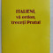 ITALIENI , VA ORDON, TRECETI PRUTUL ! de MIHAI PELIN , 2003