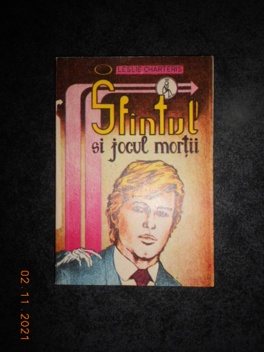 LESLIE CHARTERIS - SFANTUL SI JOCUL MORTII