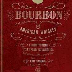 The Atlas of Bourbon and American Whiskey | Eric Zandona