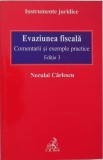 Evaziunea fiscala. Comentarii si exemple practice - Neculai Carlescu (putin patata)