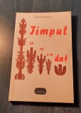 Timpul ce ni s-a dat Annie Bentoiu
