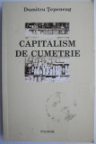 Capitalism de cumetrie &ndash; Dumitru Tepeneag