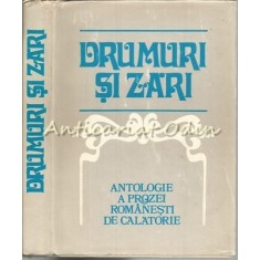 Drumuri Si Zari. Antologie A Prozei Romanesti De Calatorie - Stefan Cazimir