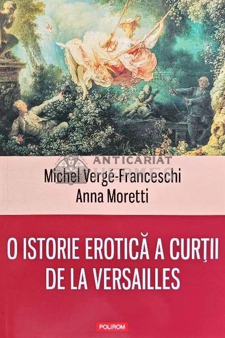 O istorie erotica a curtii de la Versailles (1661-1789) - 2015 - Anna Moretti (@D55)