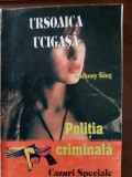 Ursoaica ucigasa Politia criminala Anthony King