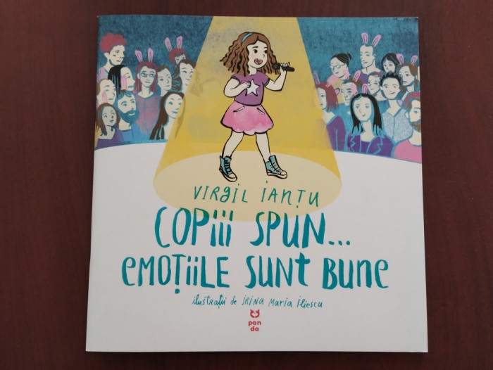Copii spun... emoțiile sunt bune - Virgil Ianțu - ilustrații Irina Maria Iliescu