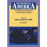 The Shaping of America: A Geographical Perspective on 500 Years of History: Volume 4