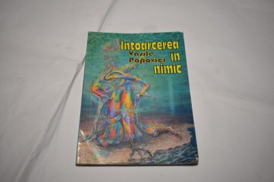 Vasile Popovici - Intoarcerea in nimic (2008) foto