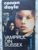 Vampirul din Sussex - Arthur Conan Doyle, Ed. Vremea 1992, Romana, SF, 135 pagini