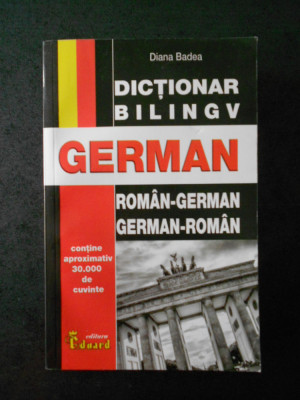DIANA BADEA - DICTIONAR BILINGV ROMAN-GERMAN GERMAN-ROMAN foto