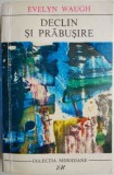 Declin și prăbușire - Evelyn Waugh, Roman Beletristică