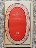 Teatru I.L. Caragiale - Minerva, Romana, 1986, Editura Minerva, 309 Pagini