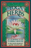 Yoga of Herbs, Ayurvedic Guide, Second Revised and Enlarged Editio
