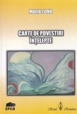 Maria Toma - Carte de Povestiri Intelepte, Editura SCRISUL ROMANESC, Brosata, Romana, 2007, 117 Pagini, Stare Buna