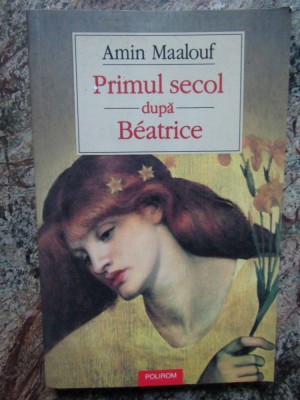 PRIMUL SECOL DUPA BEATRICE de AMIN AALOUF , 2004 foto