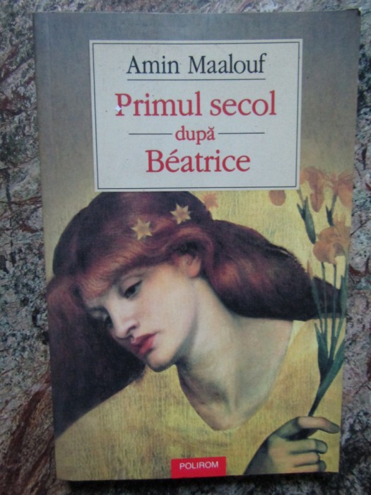 PRIMUL SECOL DUPA BEATRICE de AMIN AALOUF , 2004